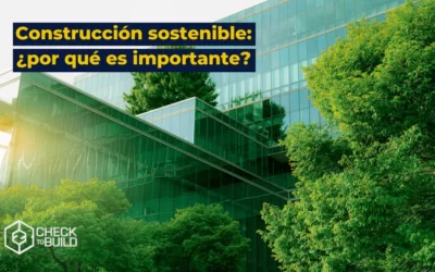 Construcción sostenible: qué es y por qué es importante